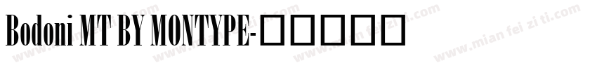 Bodoni MT BY MONTYPE字体转换